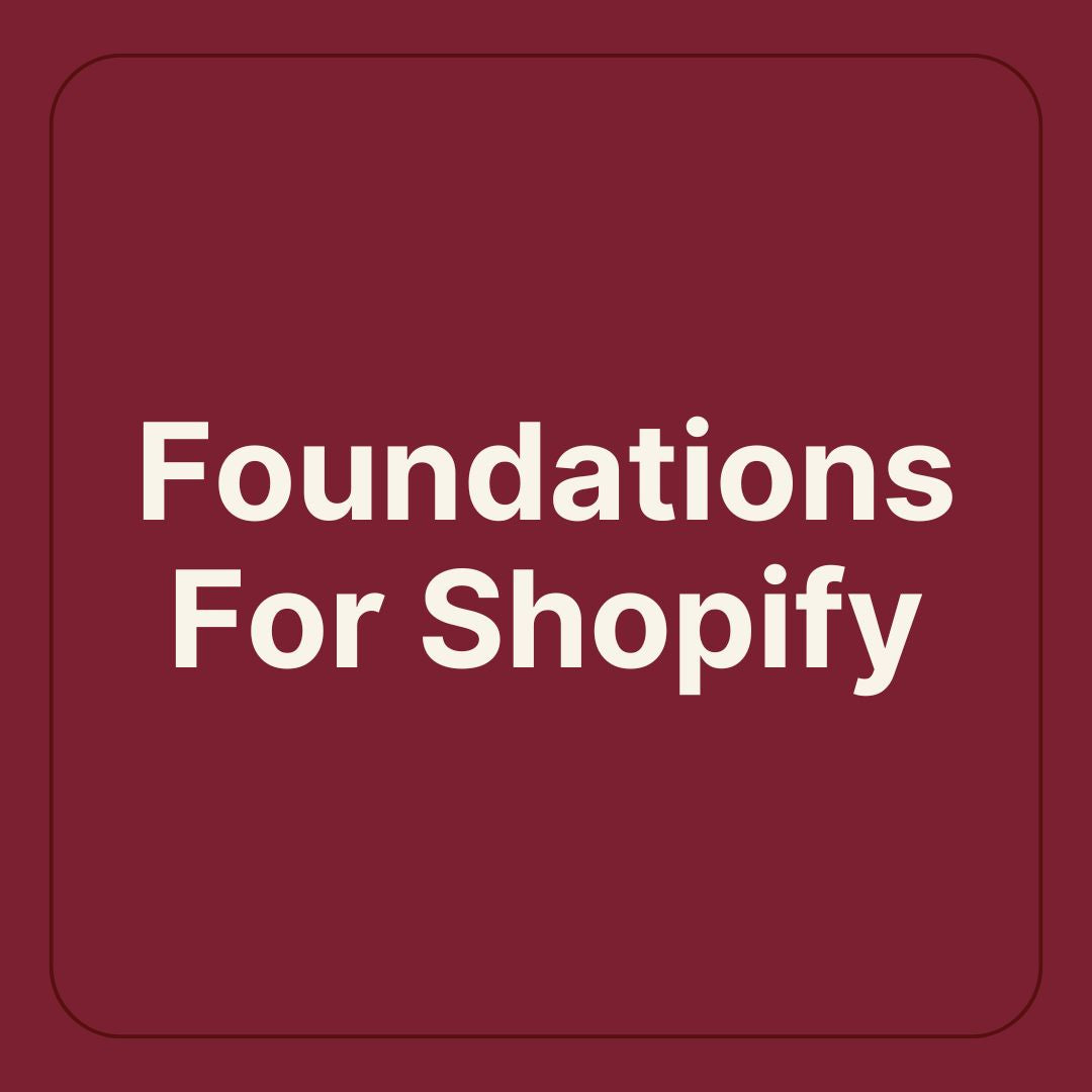 Foundations For Shopify